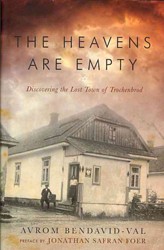 Cover of The Heavens are Empty: Discovering the Lost Town of Trochenbrod