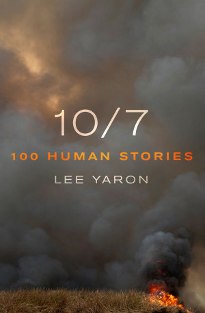 Cover of 10/7: One Hundred Human Stories