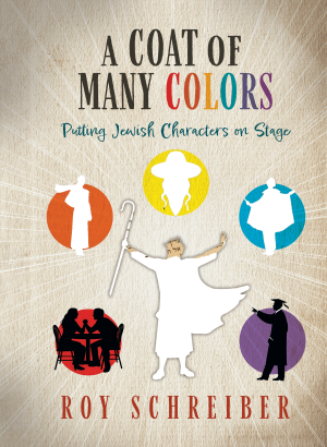 Cover of A Coat of Many Colors: Putting Jewish Characters on Stage: Putting Jewish Characters on Stage