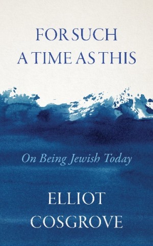 Cover of For Such a Time As This: On Being Jewish Today