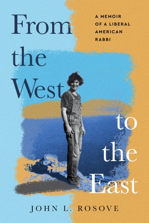 Cover of From the West to the East: A Memoir of a Liberal American Rabbi