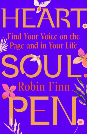 Cover of Heart. Soul. Pen.: Find Your Voice on the Page and In Your Life