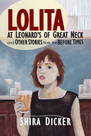 Cover of Lolita at Leonard's of Great Neck: and Other Stories from the Before Times
