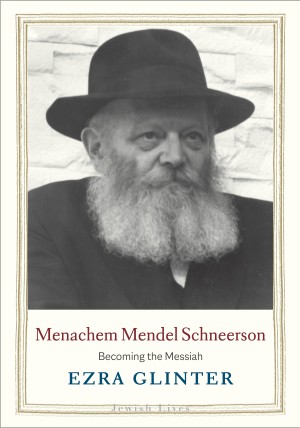 Cover of Menachem Mendel Schneerson: Becoming the Messiah