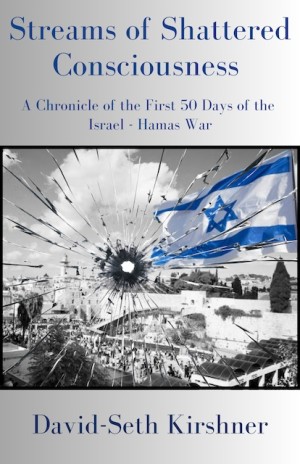 Cover of Streams of Shattered Consciousness: A Chronicle of the First 50 Days of the Israel-Hamas War
