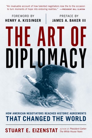 Cover of The Art of Diplomacy: How American Negotiators Reached Historic Agreements That Chnaged the World