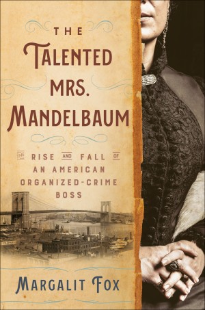 Cover of The Talented Mrs. Mandelbaum: The Rise and Fall of an American Organized-Crime Boss