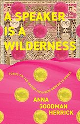 Cover of A Speaker Is a Wilderness: Poems on the Sacred Path from Broken to Whole