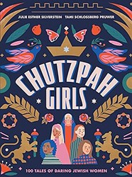 Cover of Chutzpah Girls: 100 Tales of Daring Jewish Women