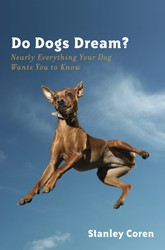 Cover of Do Dogs Dream? Nearly Everything Your Dog Wants You to Know