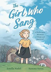 Cover of The Girl Who Sang: A Holocaust Memoir of Hope and Survival