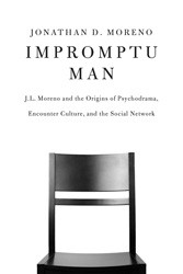 Cover of Impromptu Man: J.L. Moreno and the Origins of Psychodrama Encounter Culture and the Social Network