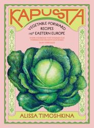 Cover of Kapusta: Vegetable-Forward Recipes from Eastern Europe