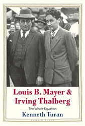 Cover of Louis B. Mayer and Irving Thalberg: The Whole Equation