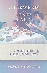 Cover of Milkweed and Honey Cake: A Memoir in Ritual Moments