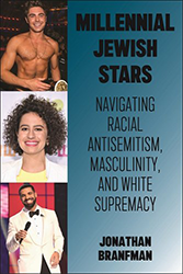 Cover of Millennial Jewish Stars: Navigating Racial Antisemitism, Masculinity, and White Supremacy