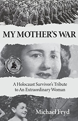 Cover of My Mother's War: A Holocaust Survivor's Tribute to an Extraordinary Woman