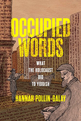 Cover of Occupied Words: What the Holocaust Did to Yiddish