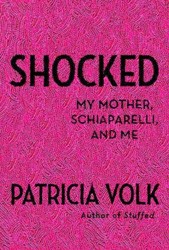 Cover of Shocked: My Mother, Schiaparelli, and Me