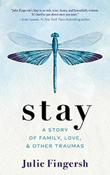 Cover of Stay: A Story of Family, Love, and Other Traumas