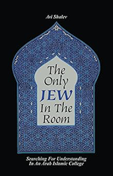 Cover of The Only Jew in The Room: Searching for Understanding in An Arab Islamic College