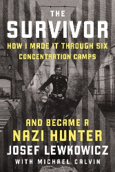 Cover of The Survivor: How I Made it Through Six Concentration Camps and Became a Nazi Hunter 