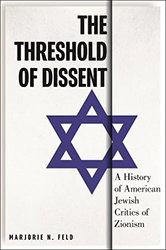 Cover of The Threshold of Dissent: A History of American Jewish Critics of Zionism