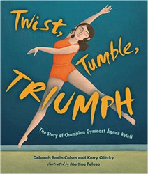 Cover of Twist, Tumble, Triumph: The Story of Champion Gymnast Agnes Kelet