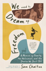 Cover of We Used to Dream of Freedom: A Memoir of Family, the Holocaust, and the Stories We Don't Tell