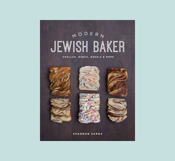 Modern Jewish Baker: Challah, Babka, Bagels & More by Shannon Sarna –  Yiddish Book Center Store