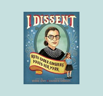 I Dissent Ruth Bader Ginsburg Makes Her Mark Jewish Book Council