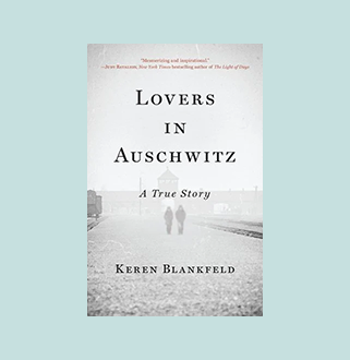 Lovers in Auschwitz: A True Story