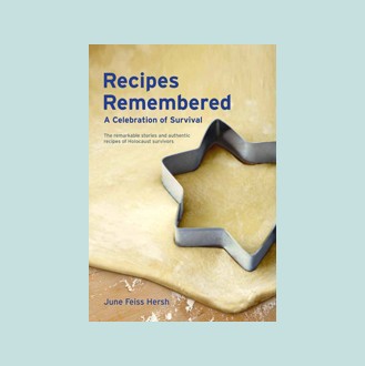 Recipes Remembered: A Celebration of Survival | Jewish Book Council