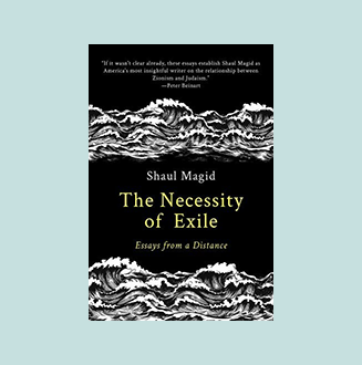  The Necessity of Exile: Essays from a Distance (Political  Imagination): 9798986780313: Magid, Shaul: Books