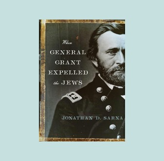 When General Grant Expelled the Jews (Jewish Encounters Series): Sarna,  Jonathan D.: 9780805242799: : Books